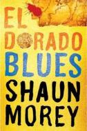 El Dorado Blues di Shaun Morey edito da Amazon Publishing
