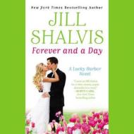 Forever and a Day di Jill Shalvis edito da Hachette Audio