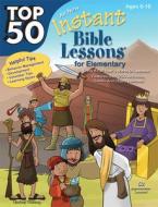 Top 50 Instant Bible Lessons for Elementary with Object Lessons di Lindsey Whitney edito da Rosekidz