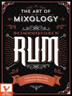 The Art of Mixology: Rum di Sara Lewis edito da PARRAGON
