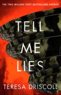 Tell Me Lies di Teresa Driscoll edito da THOMAS & MERCER
