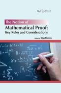 The Notion of Mathematical Proof: Key Rules and Considerations edito da ARCLER PR