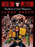 The Best of John Wagner's Judge Dredd di John Wagner edito da 2000 AD
