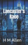 LANCASTERS RACE di H. M. Allen edito da INDEPENDENTLY PUBLISHED
