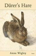Durer\'s Hare di Anna Wigley edito da Gomer Press
