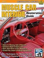 Muscle Car Interior Restoration Guide di Daniel Strohl edito da Cartech Inc