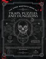The Game Master's Book of Traps, Puzzles and Dungeons: A Punishing Collection of Bone-Crunching Contraptions, Brain-Teasing Riddles and Stamina-Testin di Jeff Ashworth edito da MEDIA LAB BOOKS