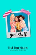 Girl Stuff. di Lisi Harrison edito da PUTNAM YOUNG READERS