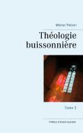 Théologie buissonnière di Michel Théron edito da Books on Demand