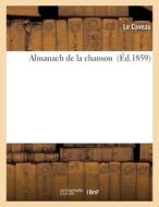 Almanach De La Chanson (Ed.1859) di SANS AUTEUR edito da Hachette Livre - BNF