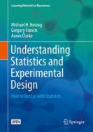 Understanding Statistics and Experimental Design di Michael H. Herzog, Gregory Francis, Aaron Clarke edito da Springer-Verlag GmbH