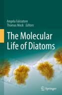 The Molecular Life Of Diatoms edito da Springer Nature Switzerland AG