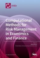 Computational Methods for Risk Management in Economics and Finance edito da MDPI AG