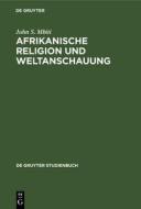Afrikanische Religion und Weltanschauung di John S. Mbiti edito da De Gruyter