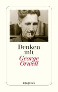 Denken mit George Orwell di George Orwell edito da Diogenes Verlag AG