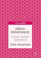 Media Resistance di Trine Syvertsen edito da Springer International Publishing