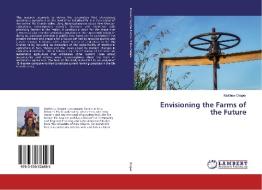 Envisioning the Farms of the Future di Matthew Draper edito da LAP Lambert Academic Publishing