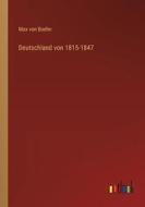 Deutschland von 1815-1847 di Max Von Boehn edito da Outlook Verlag