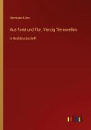 Aus Forst und Flur. Vierzig Tiernovellen di Hermann Löns edito da Outlook Verlag