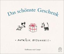 Das schönste Geschenk di Patrick Mcdonnell edito da Hoffmann und Campe Verlag