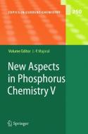 New Aspects in Phosphorus Chemistry V di Jeam-Pierre Majoral edito da Springer Berlin Heidelberg