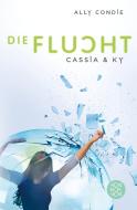 Cassia & Ky 02 - Die Flucht di Ally Condie edito da FISCHER Taschenbuch
