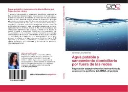Agua potable y saneamiento domiciliario por fuera de las redes di Verónica Lucia Cáceres edito da EAE