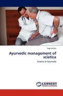 Ayurvedic management of sciatica di Yogitha Bali edito da LAP Lambert Academic Publishing