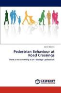 Pedestrian Behaviour at Road Crossings di Zoran Bakovic edito da LAP Lambert Academic Publishing