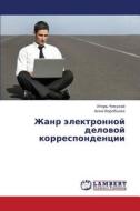 Zhanr Elektronnoy Delovoy Korrespondentsii di Chekulay Igor', Vorob'yeva Anna edito da Lap Lambert Academic Publishing