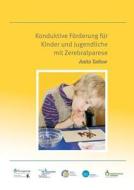 Konduktive Förderung für Kinder und Jugendliche mit Zerebralparese di Anita Tatlow edito da Books on Demand