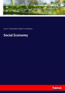 Social Economy di James E. Thorold (James Edwin Thorold) Rogers edito da hansebooks