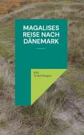 Magalises Reise nach Dänemark di Kiki Tinkelsbergen edito da Books on Demand