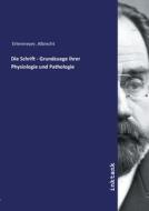 Die Schrift - Grundzuege ihrer Physiologie und Pathologie di Albrecht Erlenmeyer edito da Inktank publishing