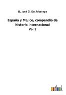 España y Mejico, compendio de historia internacional di D. José G. de Arboleya edito da Outlook Verlag