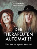 Der Therapeutenautomat di Ildiko Haring, Heidi Schmidt edito da Books on Demand