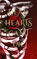 Dead Hearts Can't Die di J. M. Weimer edito da Books on Demand