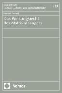 Das Weisungsrecht des Matrixmanagers di Hannah Dechert edito da Nomos Verlags GmbH