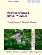 Hypnose-Anleitung Kinderwunsch di Kerstin Ursula Lang edito da Books on Demand