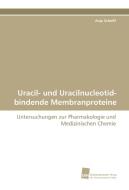 Uracil- und Uracilnucleotid-bindende Membranproteine di Anja Scheiff edito da Südwestdeutscher Verlag für Hochschulschriften AG  Co. KG
