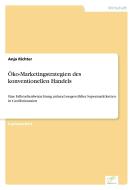 Öko-Marketingstrategien des konventionellen Handels di Anja Richter edito da Diplom.de