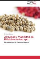 Actividad y Viabilidad de Bifidobacterium spp. di Cristina Olaizola edito da EAE