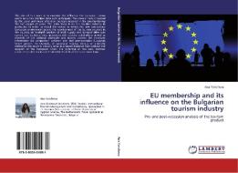 EU membership and its influence on the Bulgarian tourism industry di Ana Yancheva edito da LAP Lambert Acad. Publ.