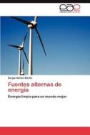 Fuentes alternas de energía di Sergio Adrián Martin edito da LAP Lambert Acad. Publ.