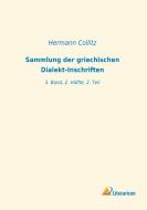 Sammlung der griechischen Dialekt-Inschriften edito da Literaricon Verlag