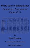 World Chess Championship Candidates Tournament Zurich 1953 di David Bronstein edito da ISHI PR