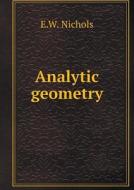 Analytic Geometry di E W Nichols edito da Book On Demand Ltd.