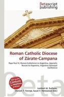 Roman Catholic Diocese of Zarate-Campana edito da Betascript Publishing