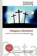 Pelagians (Quietism) edito da Betascript Publishing