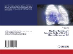 Study of Pulmonary Function Tests of Healthy Males after use of AC di Mehraj Trumboo, Kulbir Singh edito da LAP LAMBERT Academic Publishing